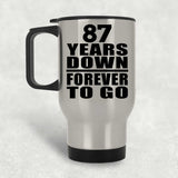 87th Anniversary 87 Years Down Forever to Go - Silver Travel Mug