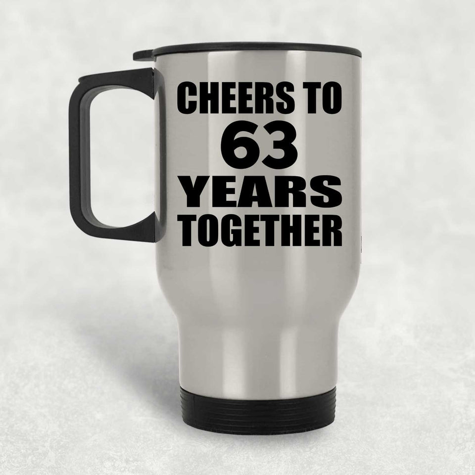 63rd Anniversary Cheers To 63 Years Together - Silver Travel Mug