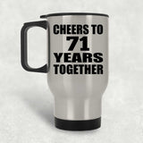 71st Anniversary Cheers To 71 Years Together - Silver Travel Mug