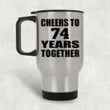 74th Anniversary Cheers To 74 Years Together - Silver Travel Mug