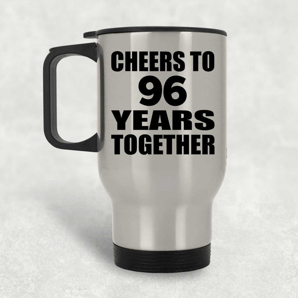 96th Anniversary Cheers To 96 Years Together - Silver Travel Mug