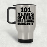 101st Anniversary 101 Years of Being Mrs Always Right - Silver Travel Mug