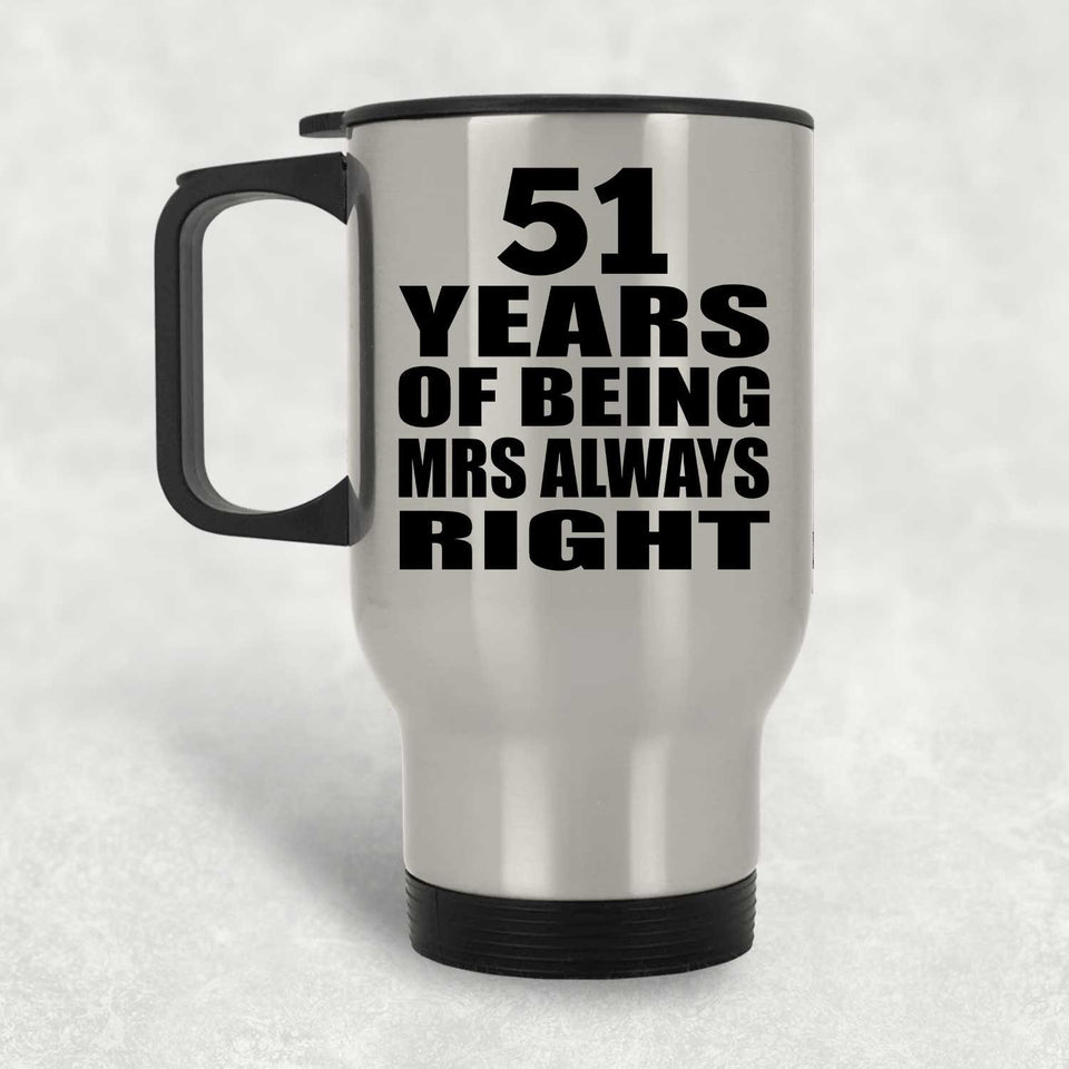 51st Anniversary 51 Years of Being Mrs Always Right - Silver Travel Mug