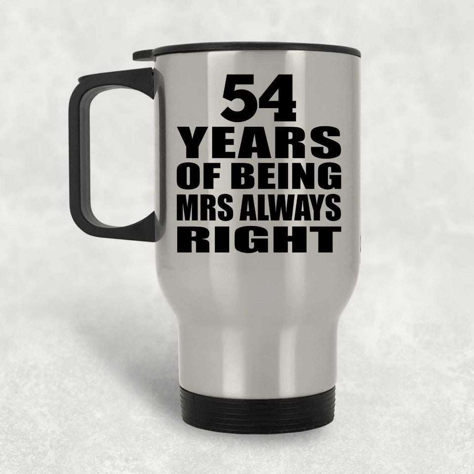 54th Anniversary 54 Years of Being Mrs Always Right - Silver Travel Mug