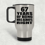 67th Anniversary 67 Years of Being Mrs Always Right - Silver Travel Mug