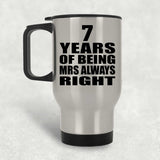 7th Anniversary 7 Years of Being Mrs Always Right - Silver Travel Mug