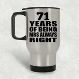 71st Anniversary 71 Years of Being Mrs Always Right - Silver Travel Mug