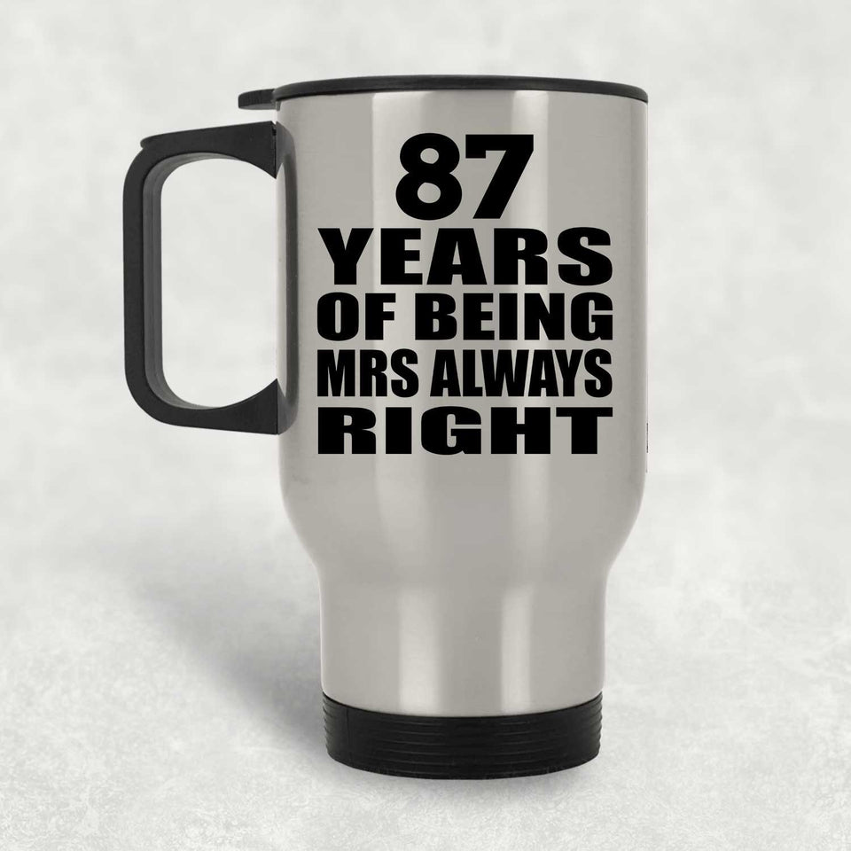 87th Anniversary 87 Years of Being Mrs Always Right - Silver Travel Mug
