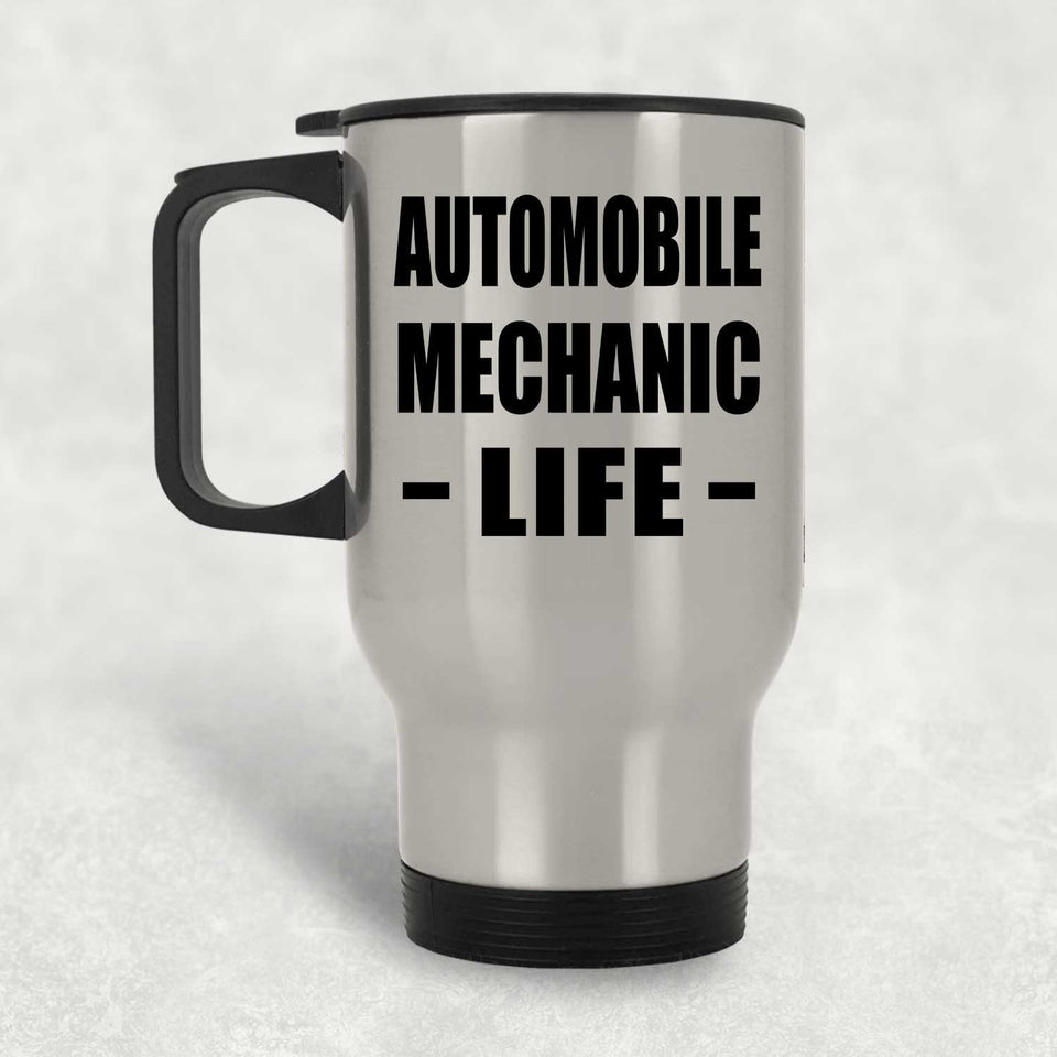 Automobile Mechanic Life - Silver Travel Mug