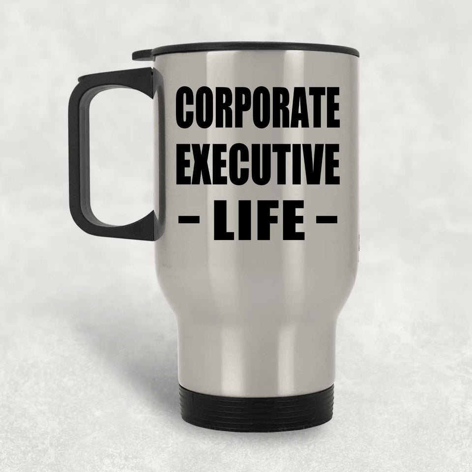 Corporate Executive Life - Silver Travel Mug