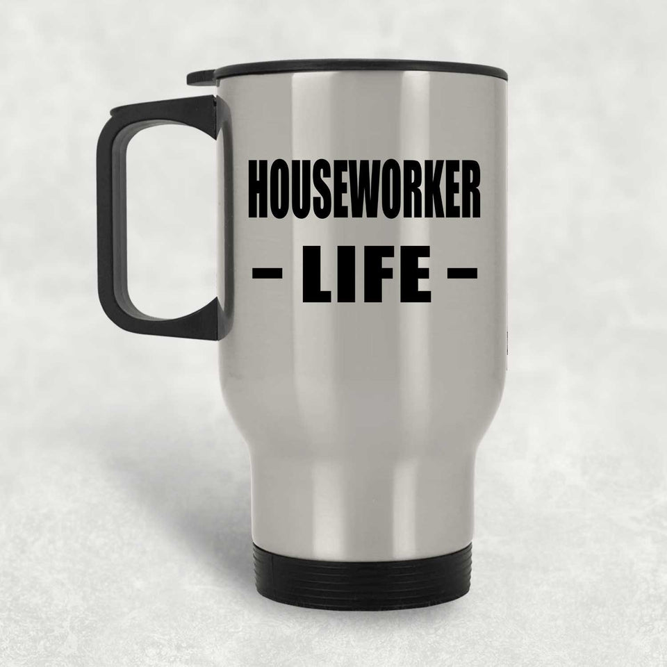 Houseworker Life - Silver Travel Mug