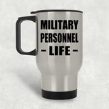 Military Personnel Life - Silver Travel Mug