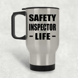 Safety Inspector Life - Silver Travel Mug