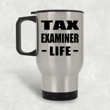 Tax Examiner Life - Silver Travel Mug