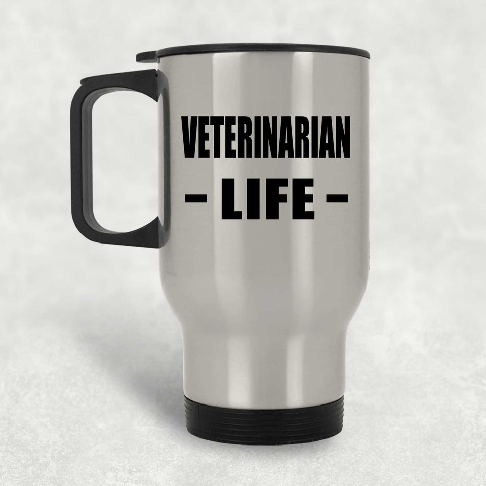 Veterinarian Life - Silver Travel Mug
