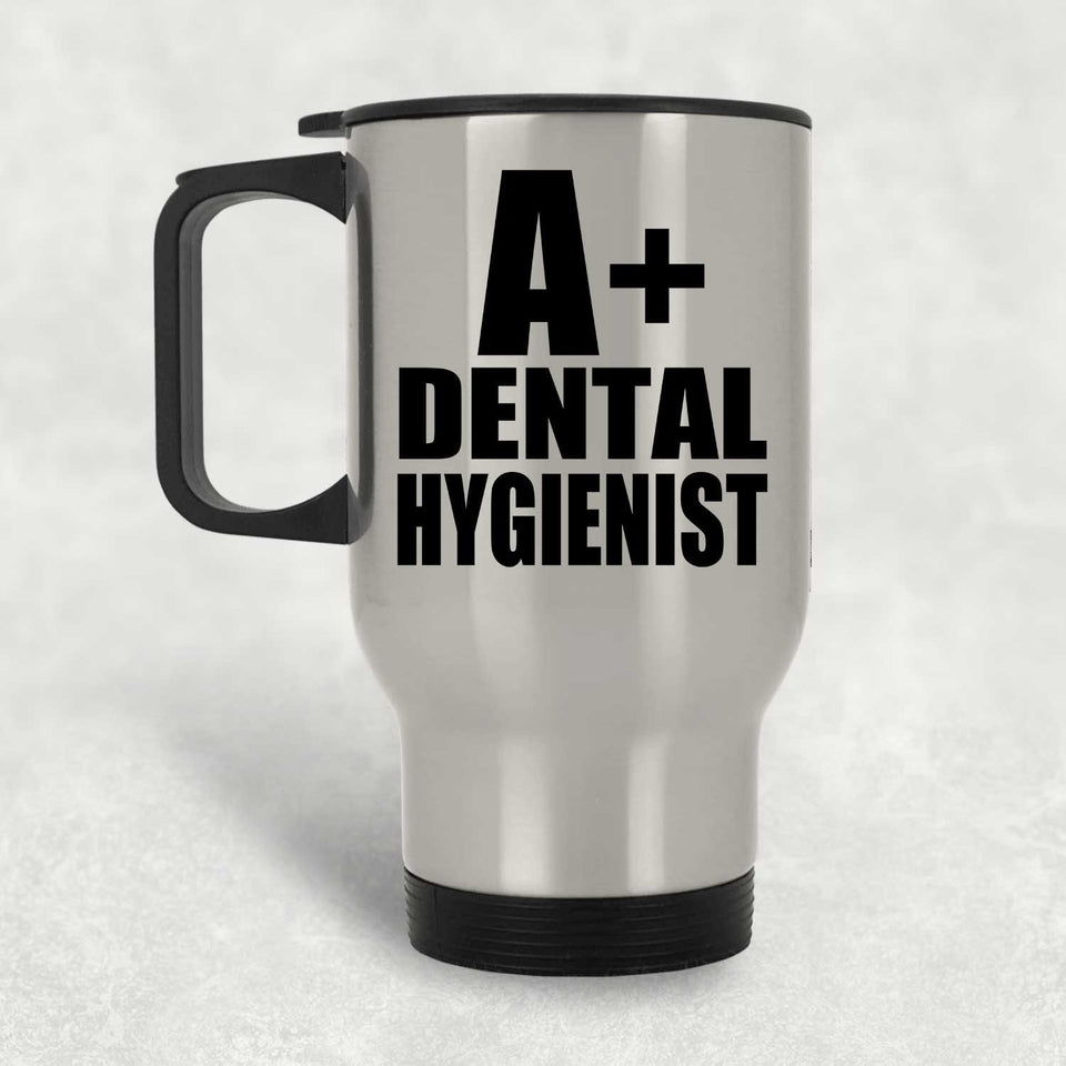 A+ Dental Hygienist - Silver Travel Mug