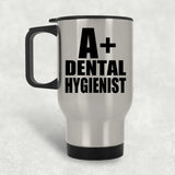 A+ Dental Hygienist - Silver Travel Mug