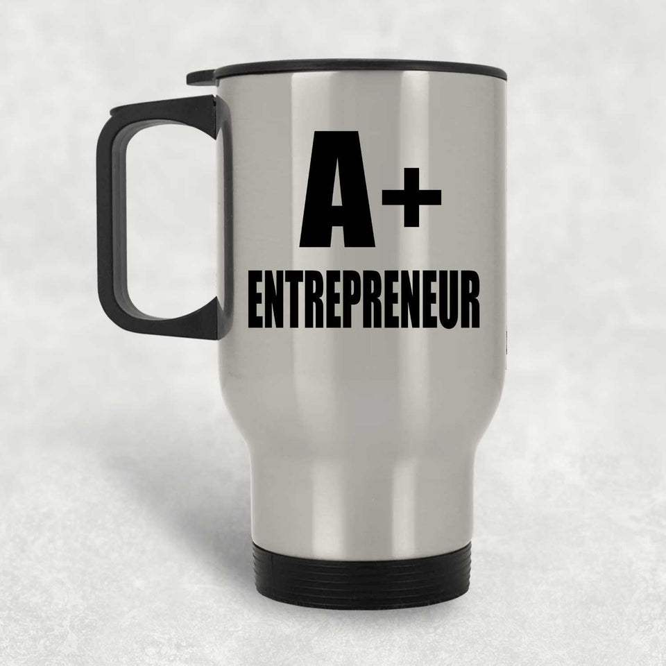 A+ Entrepreneur - Silver Travel Mug