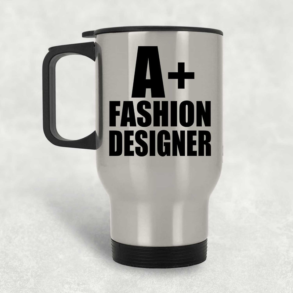 A+ Fashion Designer - Silver Travel Mug