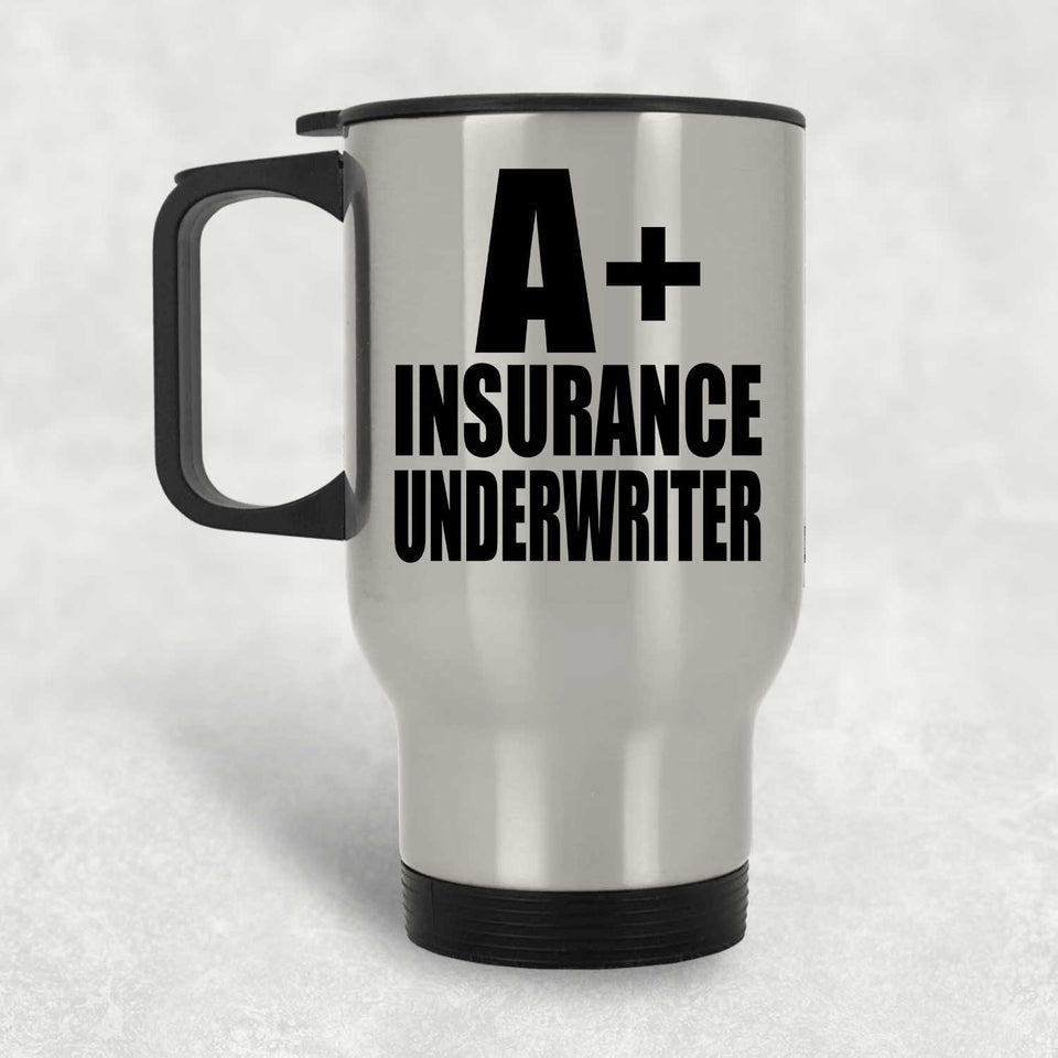 A+ Insurance Underwriter - Silver Travel Mug