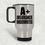 A+ Insurance Underwriter - Silver Travel Mug