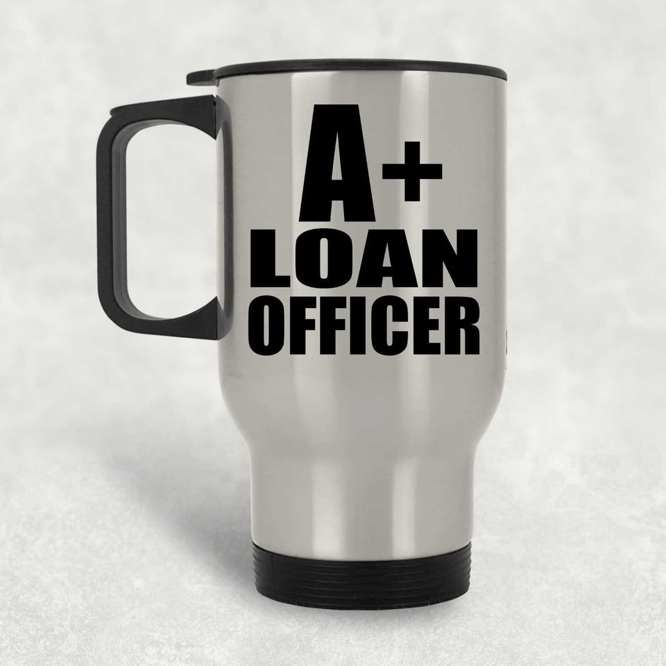 A+ Loan Officer - Silver Travel Mug