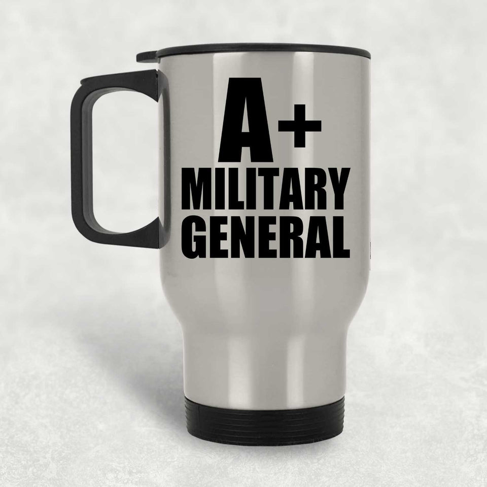 A+ Military General - Silver Travel Mug