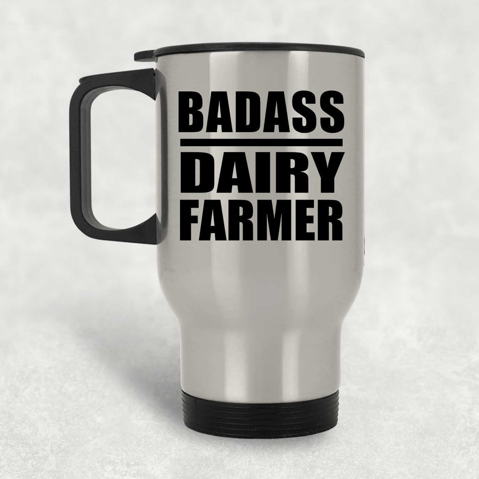 Badass Dairy Farmer - Silver Travel Mug