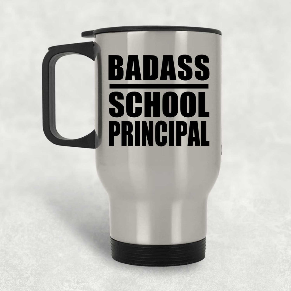Badass School Principal - Silver Travel Mug