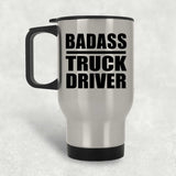 Badass Truck Driver - Silver Travel Mug