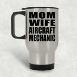 Mom Wife Aircraft Mechanic - Silver Travel Mug