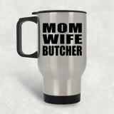 Mom Wife Butcher - Silver Travel Mug
