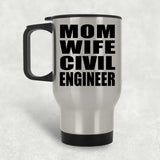 Mom Wife Civil Engineer - Silver Travel Mug