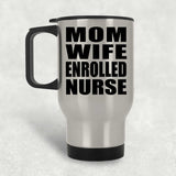 Mom Wife Enrolled Nurse - Silver Travel Mug