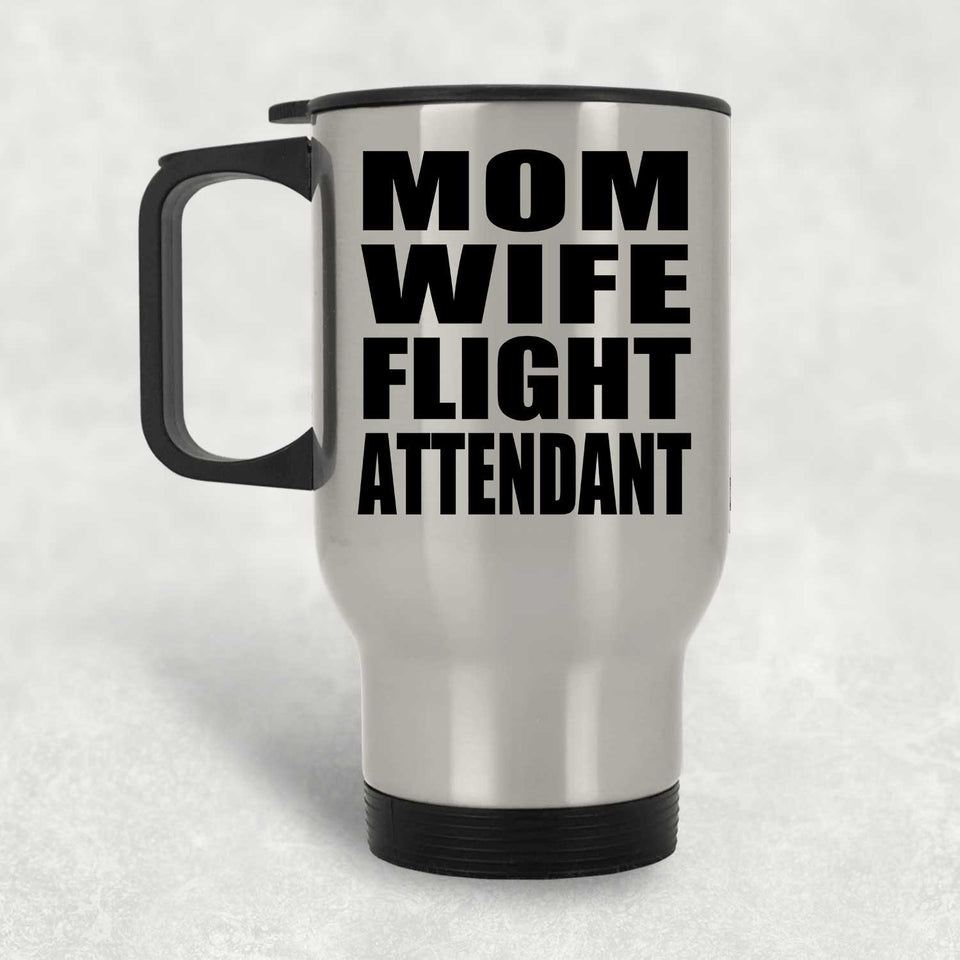 Mom Wife Flight Attendant - Silver Travel Mug