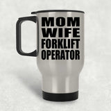 Mom Wife Forklift Operator - Silver Travel Mug