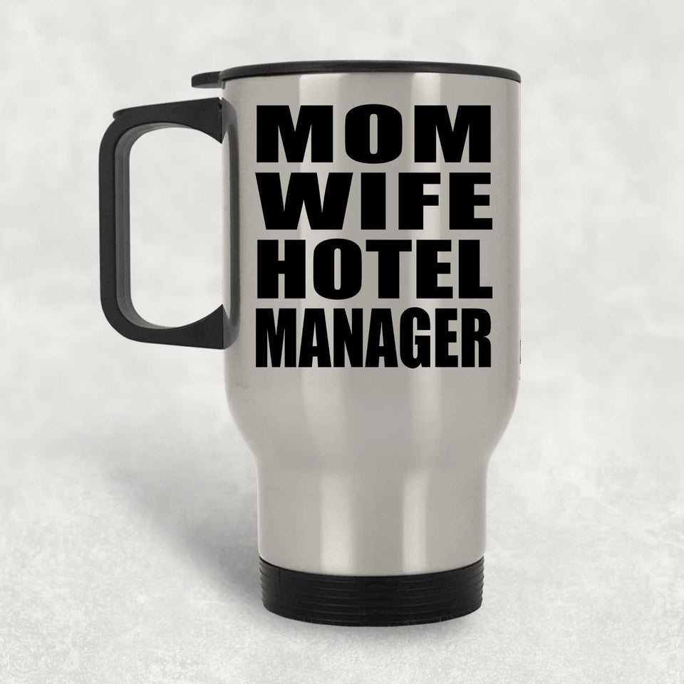 Mom Wife Hotel Manager - Silver Travel Mug