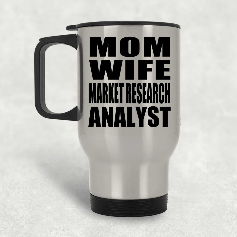 Mom Wife Market Research Analyst - Silver Travel Mug