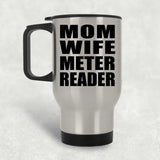 Mom Wife Meter Reader - Silver Travel Mug