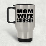 Mom Wife Salesperson - Silver Travel Mug