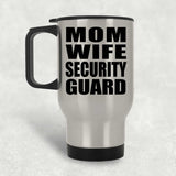 Mom Wife Security Guard - Silver Travel Mug