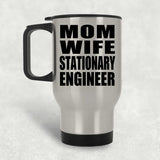 Mom Wife Stationary Engineer - Silver Travel Mug