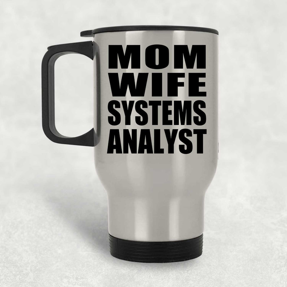 Mom Wife Systems Analyst - Silver Travel Mug