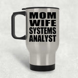 Mom Wife Systems Analyst - Silver Travel Mug