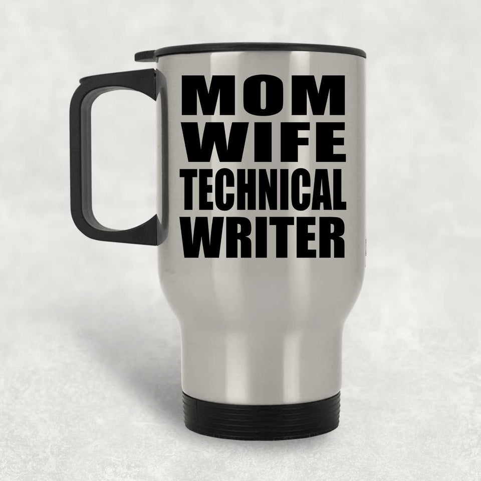 Mom Wife Technical Writer - Silver Travel Mug