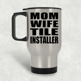Mom Wife Tile Installer - Silver Travel Mug