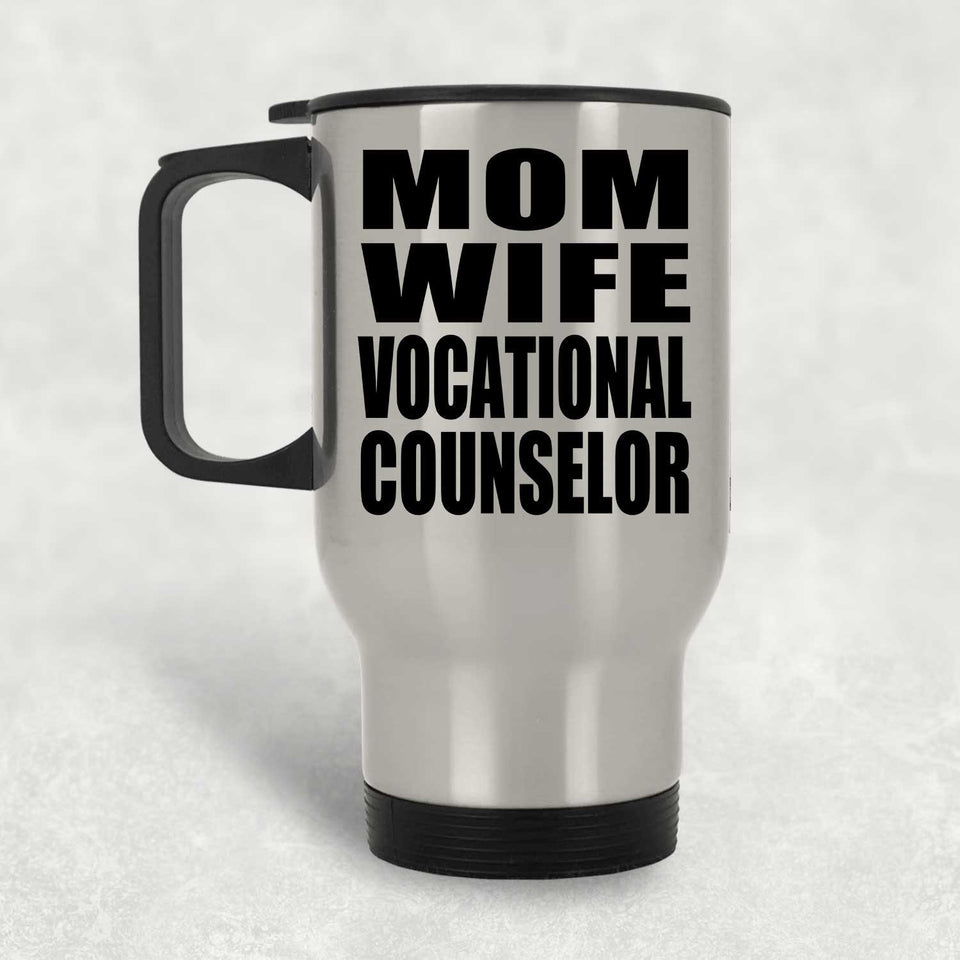 Mom Wife Vocational Counselor - Silver Travel Mug