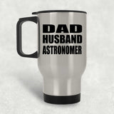 Dad Husband Astronomer - Silver Travel Mug