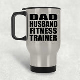 Dad Husband Fitness Trainer - Silver Travel Mug