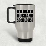 Dad Husband Sociologist - Silver Travel Mug